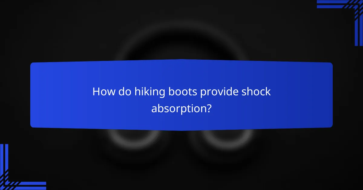 How do hiking boots provide shock absorption?