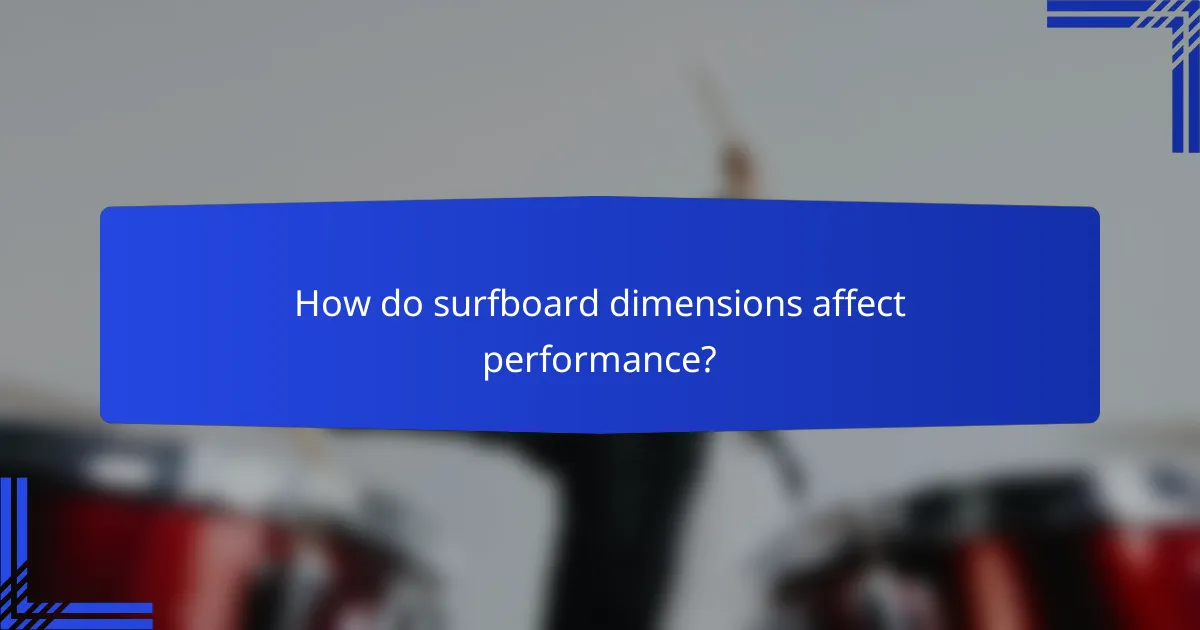 How do surfboard dimensions affect performance?