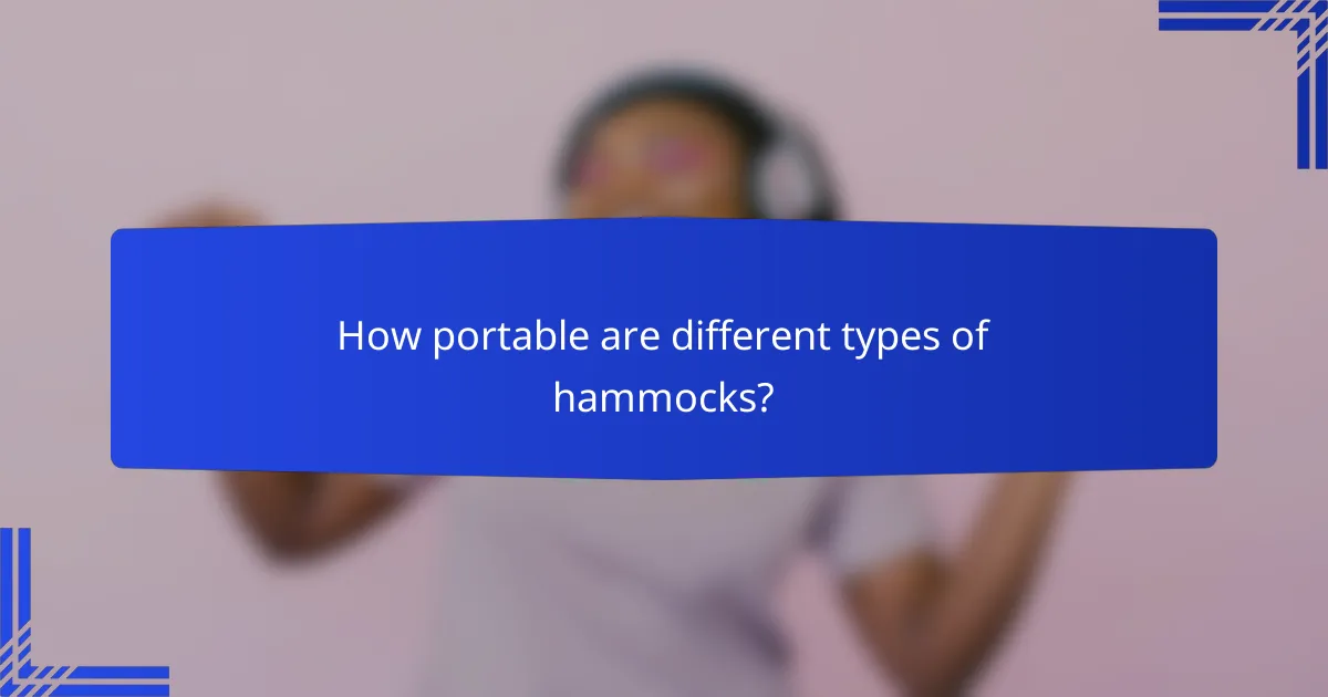 How portable are different types of hammocks?
