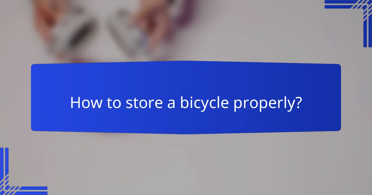 How to store a bicycle properly?
