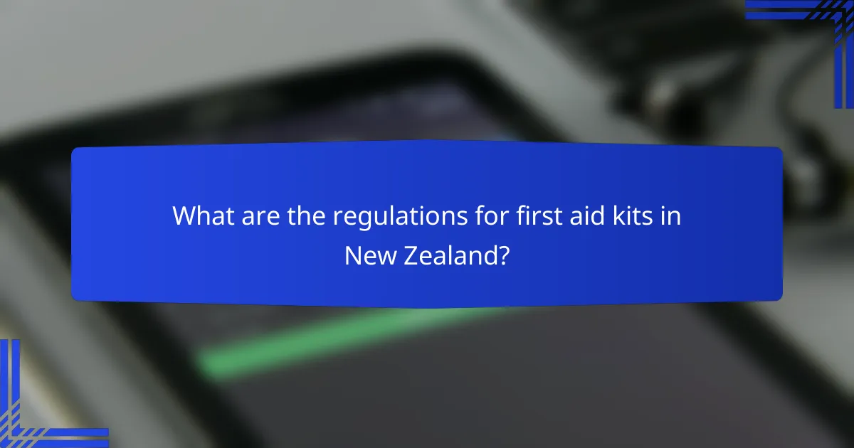 What are the regulations for first aid kits in New Zealand?