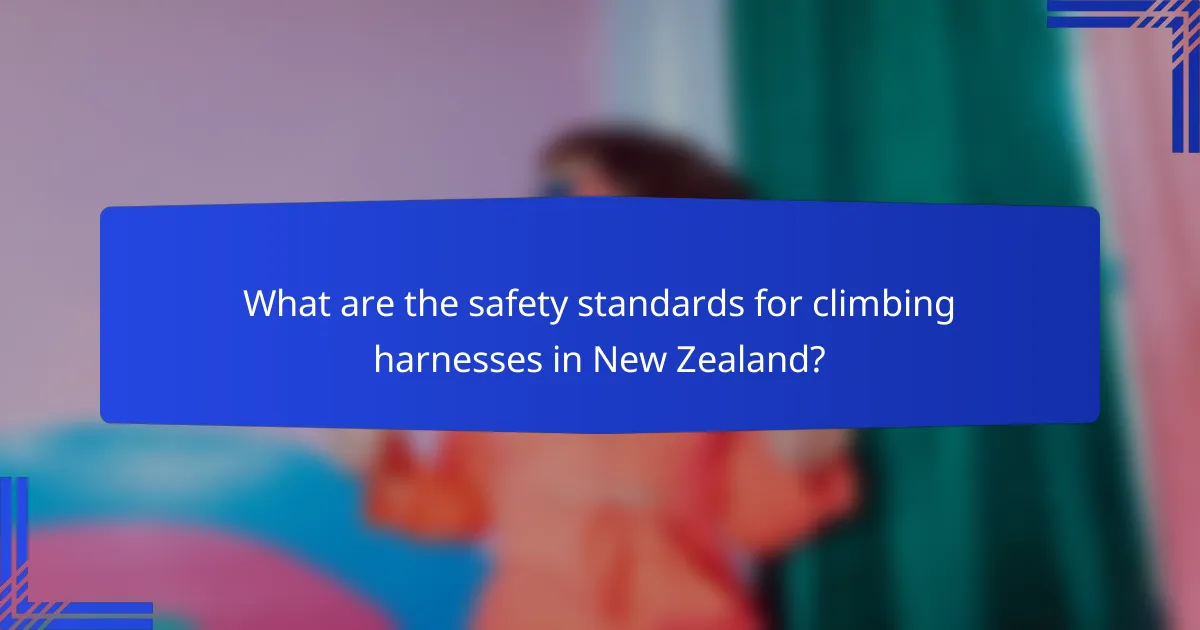 What are the safety standards for climbing harnesses in New Zealand?